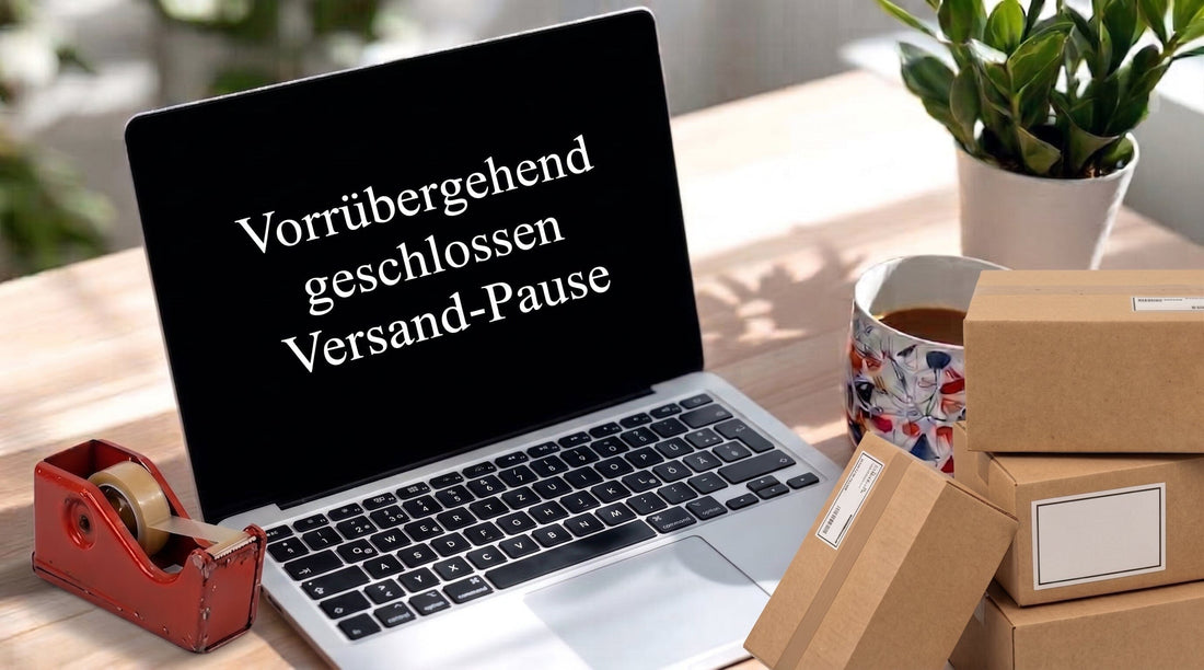 Versand-Pause im September 2026